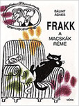 Blint gnes: Frakk, a macskk rme -  MR-5014