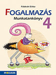 Fogalmazs 4. - Fogalmazs munkatanknyv 4. osztlyosoknak, az j kerettantervhez is ajnlott MS-1647