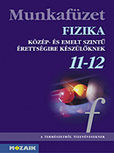 Fizika 11-12. mf. - A fizika rettsgire felkszt tanknyvhz kszlt munkafzet gyakorl feladatokkal MS-2827