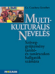 Multikulturlis nevels, interkulturlis oktats - rdekes nemzetkzi tanulmnyok a kultra, a nevels, a nyelvhasznlat vilgbl MS-2916
