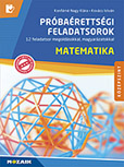 Prbarettsgi feladatsorok - Matematika, kzpszint (2017-tl rv.) - 12 feladatsor rszletes megoldssal, magyarzattal, pontozssal. (2017-tl rv. kvetelmnyek) MS-3163U