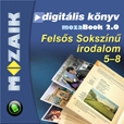 Fels�s Soksz�n� irodalom 5-8. digit�lis cs.