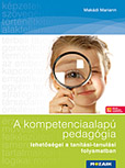 A kompetenciaalap pedaggia lehetsgei - Makdi Mariann kziknyve olyan feladatok sort mutatja be, amelyek tantrgyaktl fggetlenl alkalmasak lehetnek az egyes kulcskompetencik fejlesztsre MS-9319