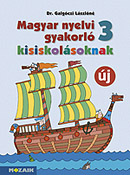 Magyar nyelvi gyakorl kisiskolsoknak 3. (NAT2020) A NAT2020 kerettanterve alapjn tdolgozott gyakorl munkafzet MS-2507U