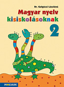 Magyar nyelv kisiskolsoknak 2. Tanknyv a magyar nyelvi ismeretek elmlytshez, rendszerezshez (NAT2012) MS-2601U