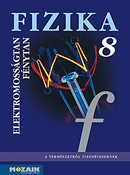 Fizika 8. tk. A termszetrl tizenveseknek c. sorozat nyolcadikos fizika tanknyve (NAT2007, NAT2012) MS-2668