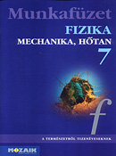 Fizika 7. mf. A termszetrl tizenveseknek c. sorozat hetedikes fizika munkafzete (NAT2007, NAT2012) MS-2867