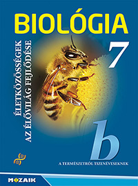 Biolgia 7. tk. (NAT2020) A termszetrl tizenveseknek c. sorozat NAT2020 alapjn tdolgozott hetedikes biolgia tanknyve MS-2610U