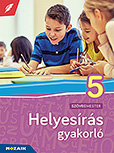 Helyesírás gyakorló 5. osztály - Az ötödikes helyesírási ismeretek gyakorlása sokféle, érdekes feladattípussal MS-2575U Helyesírás gyakorló 5. osztály - Az ötödikes helyesírási ismeretek gyakorlása sokféle, érdekes feladattípussal MS-2575U