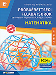 Prbarettsgi feladatsorok - Matematika, kzpszint (2024-tl rv.) - 12 feladatsor rszletes megoldssal, magyarzattal, pontozssal. (2024-tl rv. kvetelmnyek) MS-3166U