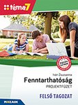 Fenntarthatóság projektfüzet - FELSŐ TAGOZAT (Téma7) - A kiadvány elsősorban a Fenntarthatósági témahétre szervezett programokhoz nyújt kidolgozott, “kulcsrakész” ötleteket, projekteket MS-4302 Fenntarthatóság projektfüzet - FELSŐ TAGOZAT (Téma7) - A kiadvány elsősorban a Fenntarthatósági témahétre szervezett programokhoz nyújt kidolgozott, “kulcsrakész” ötleteket, projekteket MS-4302