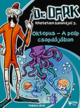 Oktopus - A polip csapdjban - Dr. Dark hihetetlen kalandjai 3.  BT-5833