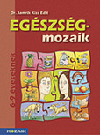 Egszsg-mozaik mf. - 6-9 veseknek Jtkos, rajzos munkafzet az egszsgnevelshez MS-1751