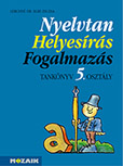 Nyelvtan - helyesírás - fogalmazás tankönyv 5. o.