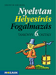 Nyelvtan - helyesírás - fogalmazás tankönyv 6. o.