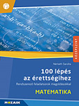 100 lépés az érettségihez - Matematika, középszint, írásbeli (2017-től érv.) - Érettségire felkészítő könyv. A száz, átlagosan nyolc feladatból álló feladatsor rendszerező áttekintést ad a középszintű érettségi anyagából. Egyéni felkészüléshez kitűnő. MS-2328