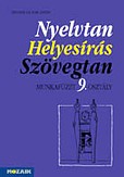 Nyelvtan - helyesírás - szövegtan munkafüzet 9. o.