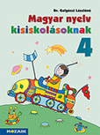 Magyar nyelv kisiskolásoknak 4. - Tankönyv a magyar nyelvi ismeretek elmélyítéséhez, rendszerezéséhez. MS-2603