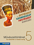 Művészettörténet 5.osztály - 5. osztályos művészettörténet tankönyv. Az őskortól a román korig MS-2635U