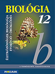 Biolgia 12. (gimn.) - Az letkzssgek biolgija. Az evolci s az rklds A termszetrl tizenveseknek c. sorozat gimnziumi biolgia tanknyve 12. osztlyosoknak. (NAT2012) MS-2643