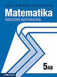 Sokszn matematika 5. AB. tszm. A tudsszintmr feladatlapokra kizrlag iskolai megrendelst teljestnk. MS-2724U