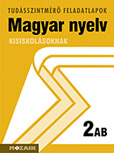 Magyar nyelv 2. AB. tszm. - A tudásszintmérő feladatlapokra kizárólag iskolai megrendelést teljesítünk. MS-2736U