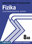 Fizika 8. AB. tszm. - Elektromossgtan, fnytan A tudsszintmr feladatlapokra kizrlag iskolai megrendelst teljestnk. MS-2746