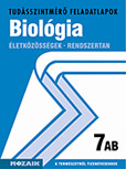 Biológia 7. AB. - A tudásszintmérő feladatlapokra kizárólag iskolai megrendelést teljesítünk. MS-2760