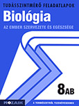 Biológia 8. AB. - A tudásszintmérő feladatlapokra kizárólag iskolai megrendelést teljesítünk. MS-2761