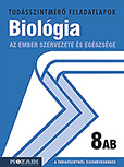 Biológia 8. AB. (NAT2020) - A tudásszintmérő feladatlapokra kizárólag iskolai megrendelést teljesítünk. MS-2761U