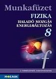 Fizika 8. o. munkafzet - Halad mozgs, energiavltozs