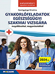 Gyakorlfeladatok egszsggyi szakmai vizsgra -  MS-3132