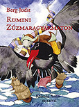 Berg Judit: Rumini Zzmaragyarmaton (kemnytbls) - Klmn Anna rajzaival  PG-0103