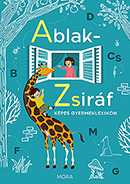 Ablak-Zsir�f - K�pes gyermeklexikon (�j kiad�s)  MR-5013U
