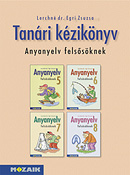 Anyanyelv felsősöknek - Tanári kézikönyv A feladatsorok megoldásait és tanmenetet tartalmazó kézikönyv MS-2191