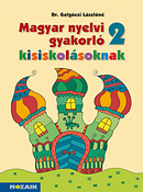 Magyar nyelvi gyakorló kisiskolásoknak 2. Másodikos gyakorló munkafüzet a magyar nyelvi ismeretek elmélyítéséhez, rendszerezéséhez MS-2506U