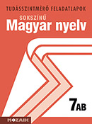 Sokszínű magyar nyelv 7. AB. A tudásszintmérő feladatlapokra kizárólag iskolai megrendelést teljesítünk. MS-2707