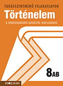 Trtnelem 8. AB A NAT2012-es MS-2658U tanknyvhz kszlt. A tudsszintmr feladatlapokra kizrlag iskolai megrendelst teljestnk. MS-2794U