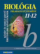Biológia feladatgyűjtemény 11-12. Közép- és emelt szintű érettségire felkészítő biológia feladatgyűjtemény, megoldásokkal, rendszerező táblázatokkal MS-3153