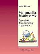 Matematikai feladatsorozatok. Egyenletek, Trigonometria, Logaritmus  MS-3224