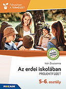 Az erdei iskolban - Projektfzet 5-6. o. Kidolgozott erdei iskolai projekttervek digitlis extra tartalommal MS-4305