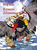 Berg Judit: Rumini Zúzmaragyarmaton (keménytáblás)  PG-0103
