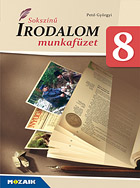 Sokszn irodalom 8. mf. - A tanknyvi leckkre pl 8. osztlyos irodalom munkafzet szmos feladattal MS-2352