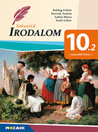 Irodalom 10. II. kötet - Tankönyv és szöveggyűjtemény 10. osztály (az európai realizmus és a magyar romantika) MS-2356U