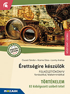 rettsgire kszlk - Trtnelem - Kidolgozott szbeli ttelek, kzpszint - Kidolgozott ttelek a szbeli vizsgra. 12 fejezetben 36 egyetemes trtnelmi, 40 magyar trtnelmi s 7 trsadalomismereti tmakrhz tartoz kidolgozott ttelt tartalmaz. 2017-tl rvnyes kvetelmnyek MS-2391U
