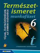 Termszetismeret 6. - A termszetrl tizenveseknek c. sorozat termszetismeret munkafzete 6. osztlyosoknak (NAT2020-hoz is ajnlott) MS-2805U