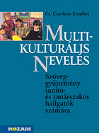 Multikulturlis nevels, interkulturlis oktats - rdekes nemzetkzi tanulmnyok a kultra, a nevels, a nyelvhasznlat vilgbl MS-2916