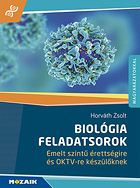 Biolgia feladatsorok - Emelt szint rettsgire s OKTV-re - A feladatgyjtemny 66 feladatsort knl az emelt szint biolgia rettsgire s az OKTV-re kszlk szmra. Megoldsokkal s rszletes magyarzatokkal MS-3159