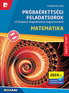 Prbarettsgi feladatsorok - Matematika - Emelt szint (2024-tl rv.) - 12 feladatsor rszletes megoldssal, magyarzattal, pontozssal. A 2024-tl rvnyes kvetelmnyekhez. MS-3175U