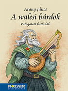 Arany J.: A walesi bárdok (Balladák) - A Mozaik minikönyvtár sorozat kötete Ábrahám István illusztrációival (10,5 x 14,5 cm, keménytáblás) MS-3973